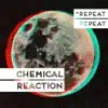 *repeat repeat - Chemical Reaction - Single